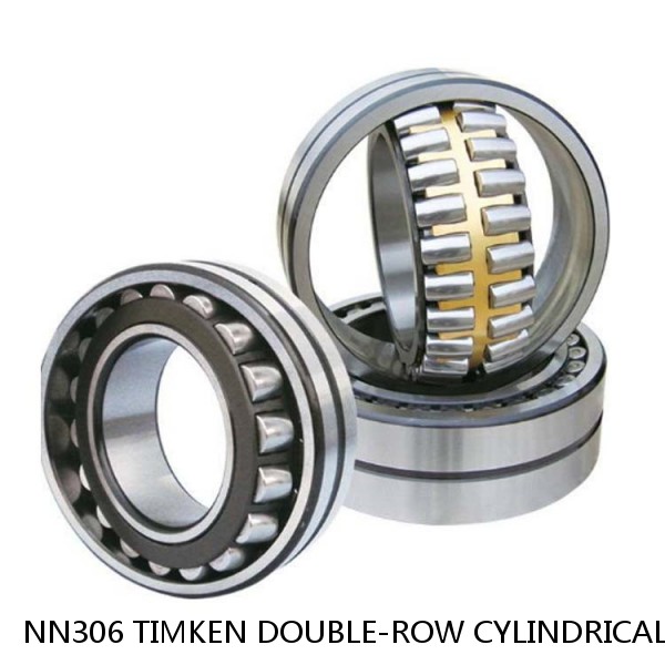 NN306 TIMKEN DOUBLE-ROW CYLINDRICAL ROLLER BEARINGS  