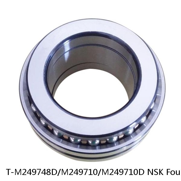 T-M249748D/M249710/M249710D NSK Four Row Bearings NTN 