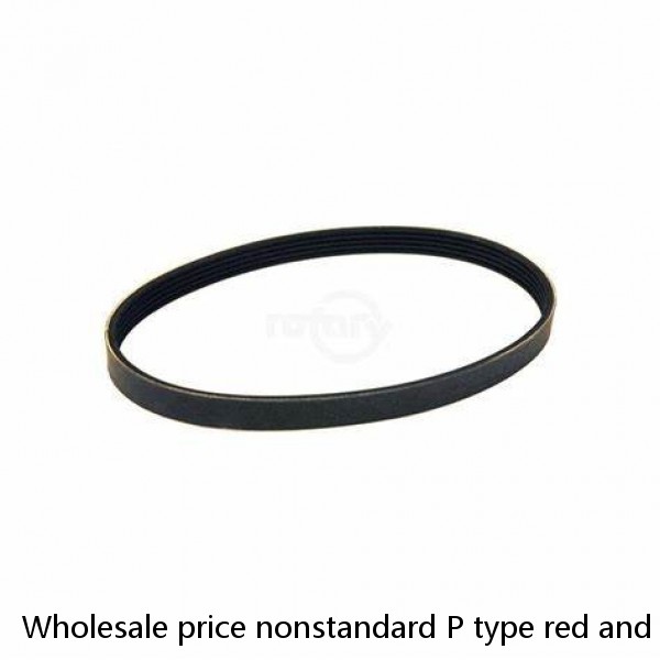 Wholesale price nonstandard P type red and black rubber groove belt