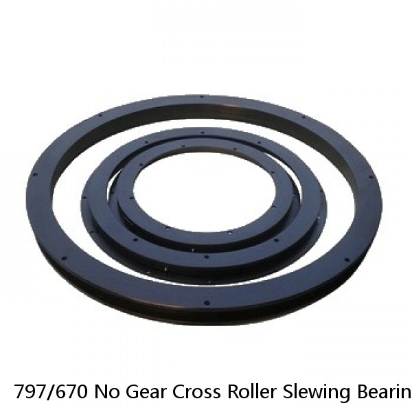 797/670 No Gear Cross Roller Slewing Bearing